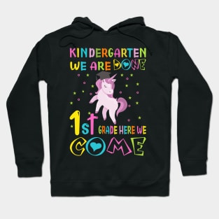 kindergarten we are done,1st grade here we come..kindergarten graduation gift Hoodie